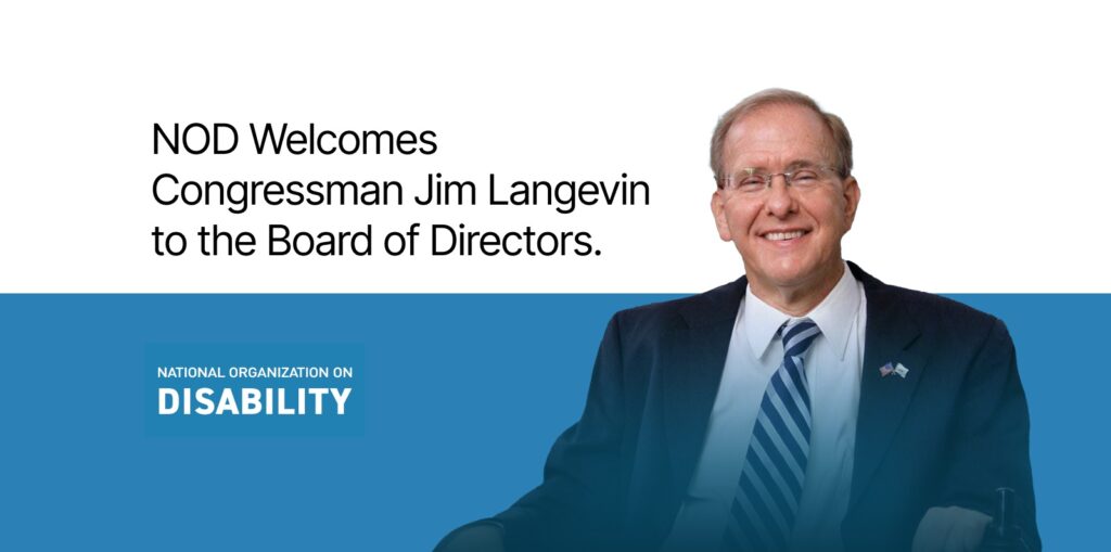 Congressman in a suit, smiling, with text: "NOD Welcomes Congressman Jim Langevin to the Board of Directors." Blue section with "National Organization on Disability."